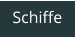 Schiffe