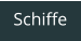 Schiffe